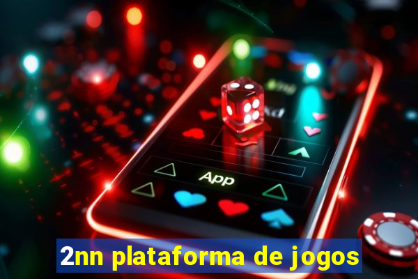 2nn plataforma de jogos